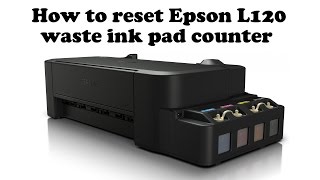 How to reset waste ink pad counter Epson L120
