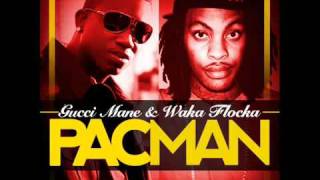 Gucci Mane Ft. Waka Flocka - Pacman