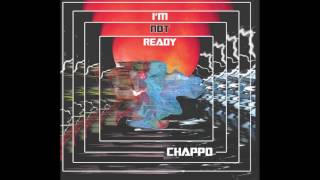 CHAPPO - I'm Not Ready (audio)