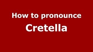 How to pronounce Cretella