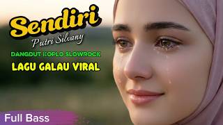 Download lagu SENDIRI 🎵 Lagu Galau Viral ‼️ Dangdut Koplo SlowRock | Putri Silvany #music #dangdut mp3
