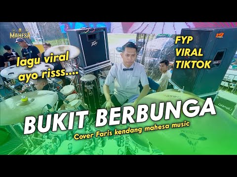 BUKIT BERBUNGAH FYP TIK TOK FARIS KENDANG MODEE HALUSSS MAHESA MUSIC