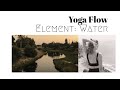 Element Flow: Move like Water