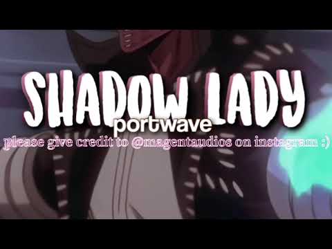 portwave - shadow lady (edit audio)