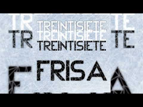 Treintisiete - Frisa❄️  (Audio Oficial)