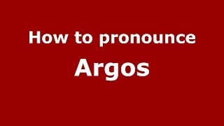 How to pronounce Argos