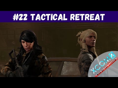 XCOM 2 War of the Chosen - #22 - Tactical Retreat