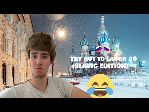 Try not to laugh #6 (Slavic Edition)