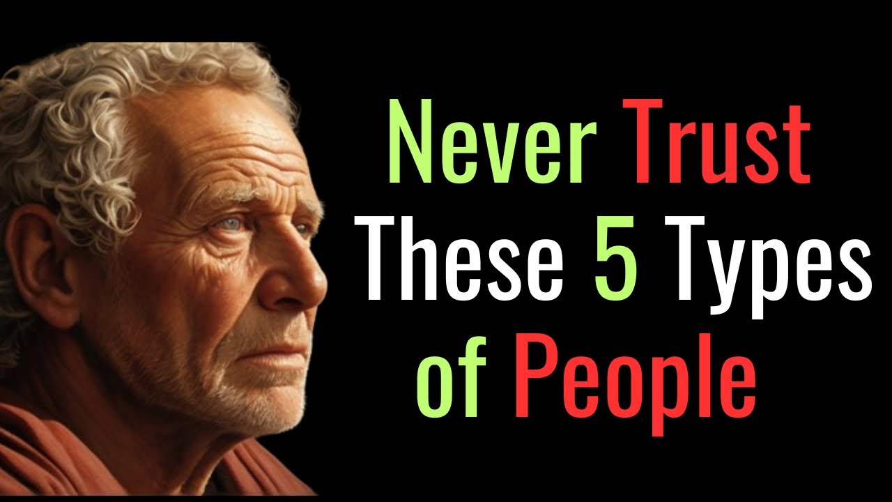 5 People You Should Never Trust No Matter what | STOIC PHILOSOPHY