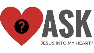 ASK JESUS INTO MY HEART?! - Invitation Terminologies