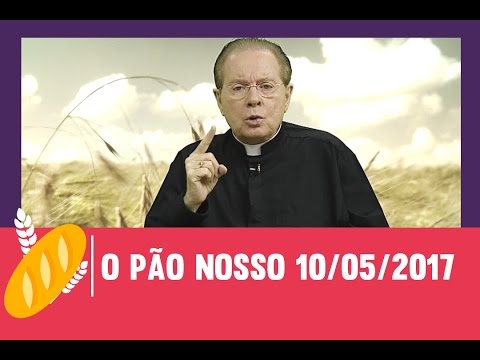 O Pão Nosso - 10/05/2017
