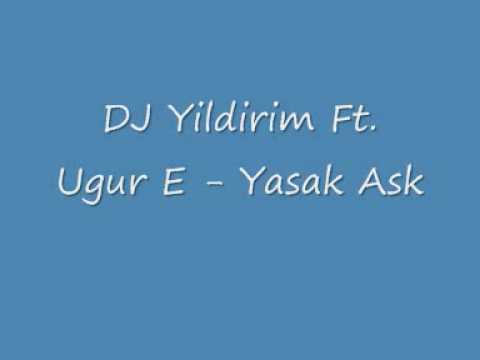 Dj Yildirim ft. Ugur E - Yasak Ask