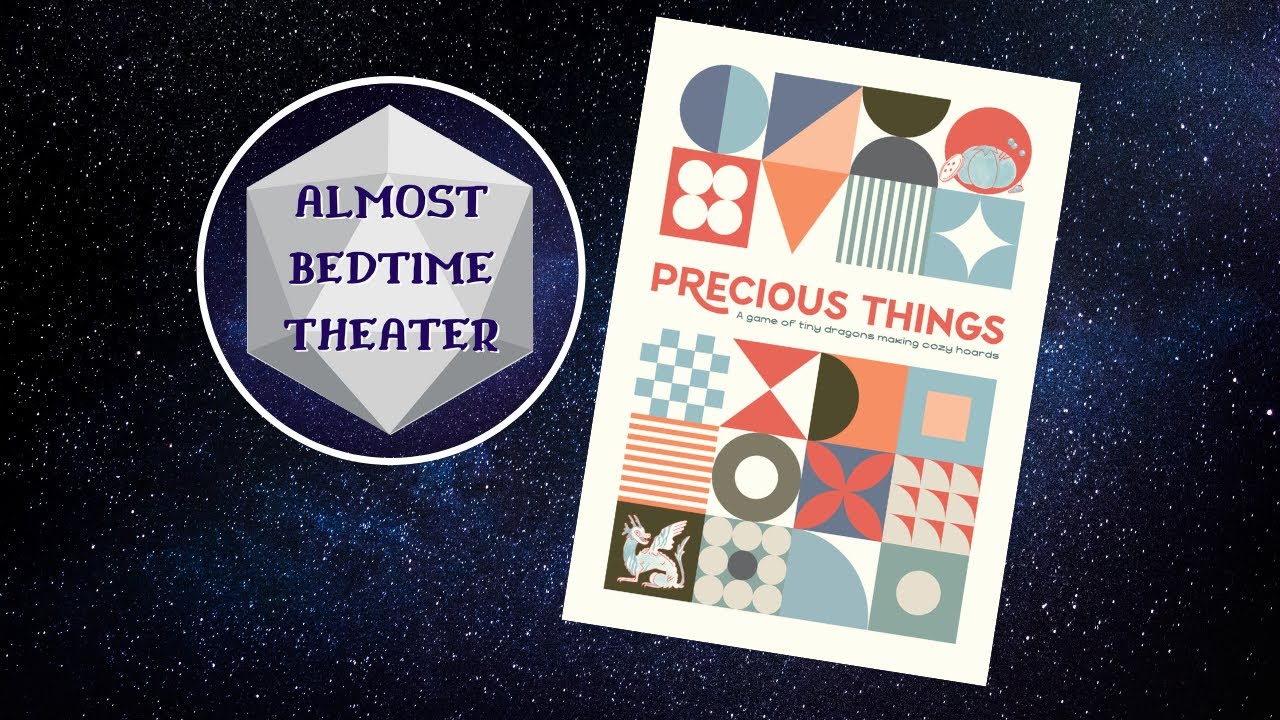 Precious Things: Review, Actual Play (Ep 21)