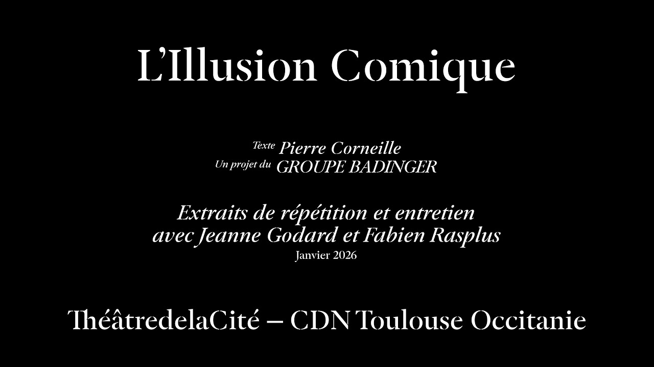 Vidéo — L’Illusion Comique