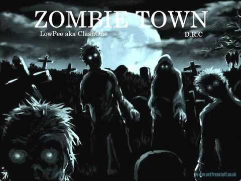 LowPee aka Clash1 - "ZOMBIE TOWN"