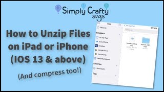 How to Unzip or Zip a File on an iPad or iPhone using the Files App (IOS 13 and above)