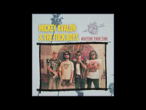 Mickey Avalon & the F*ck Boys - 'Wasting Your Time' (Offical Audio)