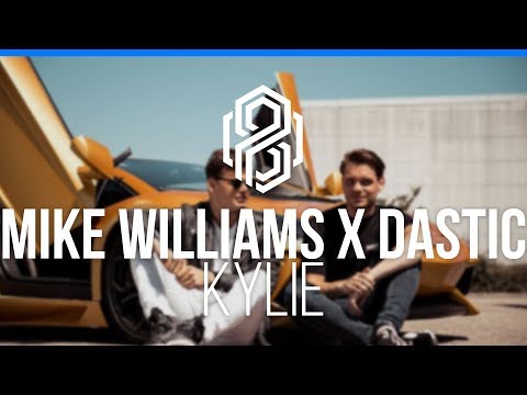 Mike Williams x Dastic - Kylie