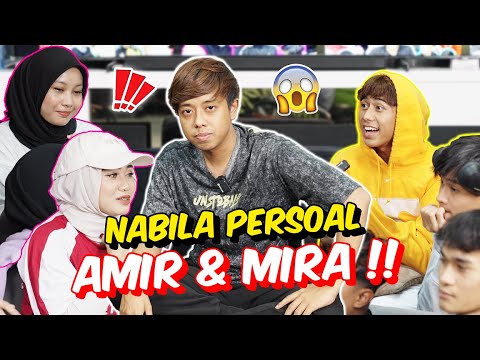 NABILA PERSOAL AMIR & MIRA !! - RAHSIA APA DISEMBUNYIKAN ?!