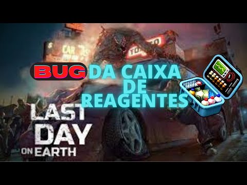 LAST DAY ON EARTH: BUG DA CAIXA DE REAGENTES😁