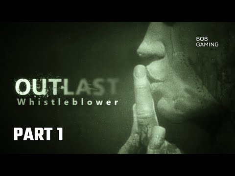 OUTLAST WHISTLEBLOWER DLC Gameplay Walkthrough Part 1
