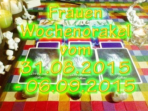 Frauen Wochenorakel vom 31.08. - 06.09.2015