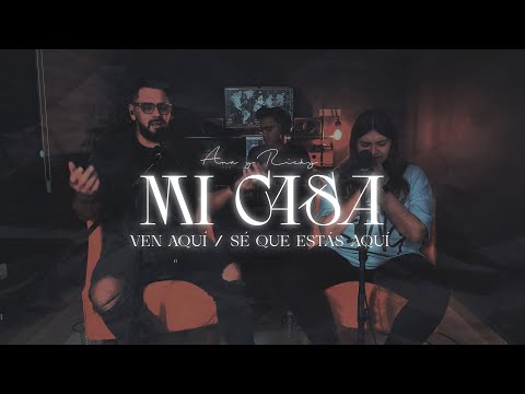 Mi Casa / Ven Aquí / Sé Que Estás Aquí - Ana y Ricky con @cielointimo