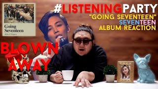 Listening Party: Seventeen "Going Seventeen" Album Reaction