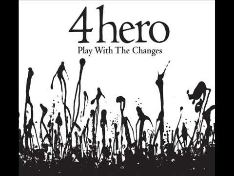 4Hero Play With The Changes