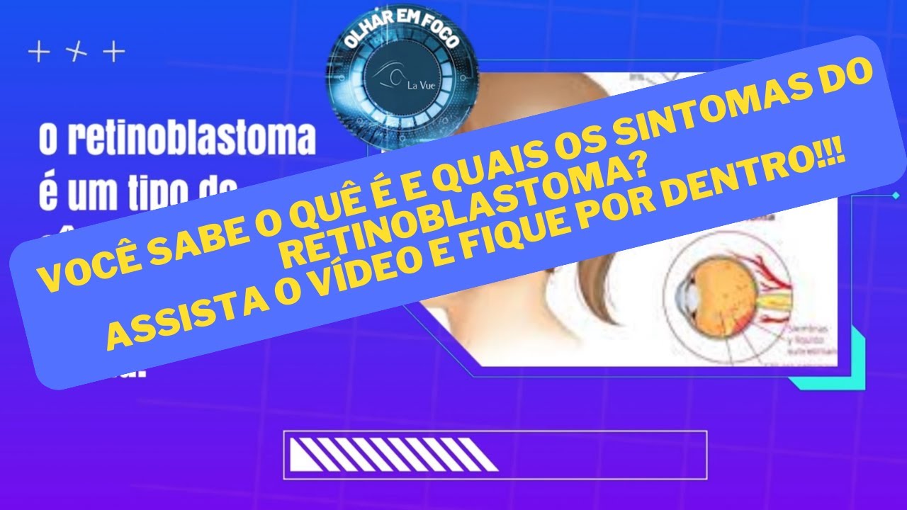 Saiba tudo sobre Retinoblastoma. Sintomas, Causas e qual tratamento. com @ClinicaLaVueYT