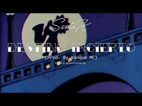 Destino Incierto | SantoX (Prod. By Yanque Mc)