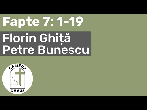 Florin Ghita / Petre Bunescu - Fapte 7: 1-19