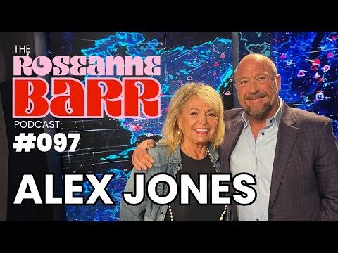 Our Leader: Alex Jones | The Roseanne Barr Podcasr #97