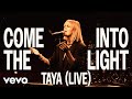 TAYA Come Into The Light Touch The Sky Official Live Video