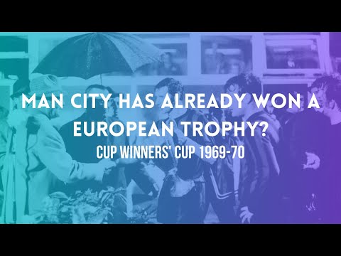 Man City has already won a european trophy? Cup Winners' Cup 1969-1970