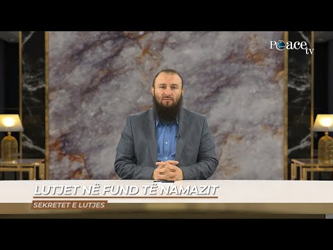 Sekretet e lutjes | 27. Lutjet në fund të namazit - Bajram Karabeg