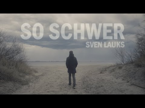 SO SCHWER - SVEN LAUKS (Song über eine Person mit Demenz/Alzheimer)