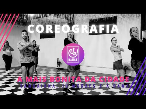 A Mais Bonita Da Cidade - Sambaiana, Ju Moraes e A Dama - Coreografia - Up! Dance