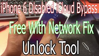 iPhone 6 Disabled iCloud Bypass With Network Fix Unlock Tool