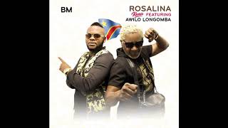 BM - Rosalina Remix ft Awilo Longomba (Audio) #ROS