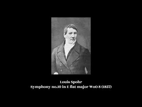 Louis Spohr - Symphony no.10 in E flat major WoO 8 (1857)