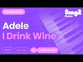 Adele - I Drink Wine (Piano Karaoke)