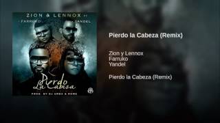 Pierdo La Cabeza - Zion & Lennox (Remix) Ft. Farruko, Yandel