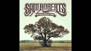 Sam Roberts Band - Don't walk away Eileen (Audio)