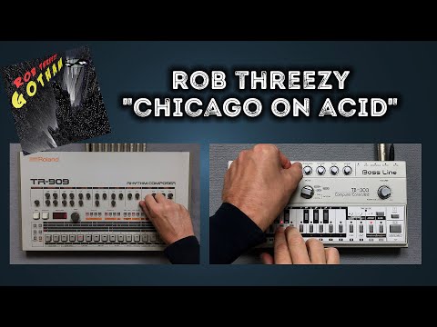 Rob Threezy "Chicago On Acid" – Roland TB-303 Pattern, TR-909, Behringer TD-3, ABL