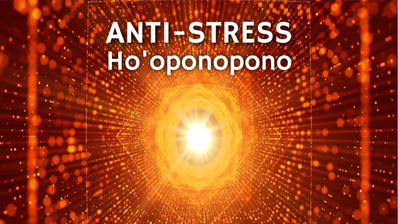Ho'oponopono ANTI STRESS