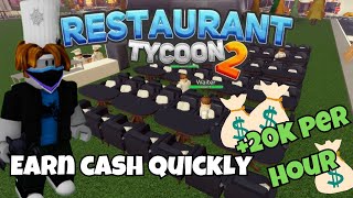 FASTEST Way To Earn Cash (+$20,000 per hour) | Restaurant Tycoon 2