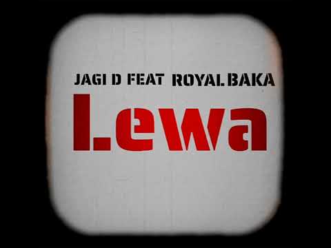 Jagi D - Lewa Feat Royal Baka (Collaboration)
