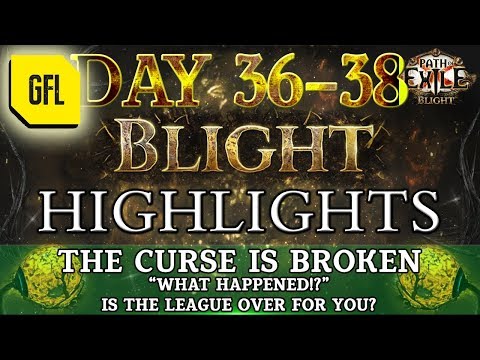 Path of Exile 3.8: BLIGHT DAY # 36 - 38 Highlights THE CURSE IS BROKEN! "What happened?!"