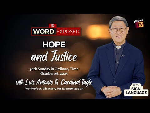 HOPE AND JUSTICE | The Word Exposed with Cardinal Tagle (October 26, 2025) with Sign Language